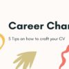 How do you craft your resume for the career change?